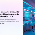 1 Revoluciona tus sistemas La integracion del control en la ingenieria mecanica